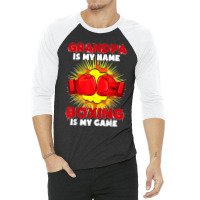 Grandpa Is My Name Boxing Is My Game Sport Fighting Boxer 3/4 Sleeve Shirt | Artistshot