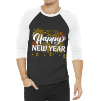 Happy New Year 3/4 Sleeve Shirt | Artistshot