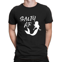 Salty Af Salt Water Mermaid   Beach Girl T-shirt | Artistshot