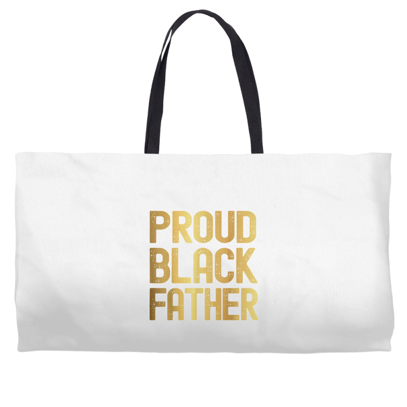 Proud Black Father Father's Day Black History Weekender Totes | Artistshot