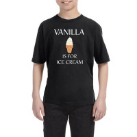 Vanilla Is For Ice Cream   Bdsm Gift Youth Tee | Artistshot