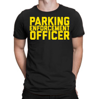 Parking Enforcement Officer Police Uniform Peo Meter Maid T-shirt | Artistshot