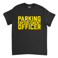 Parking Enforcement Officer Police Uniform Peo Meter Maid Classic T-shirt | Artistshot