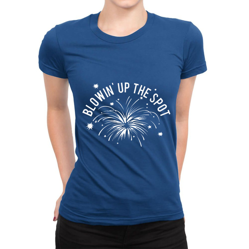 Blowin' Up The Spot   4th Of July Ladies Fitted T-Shirt by cm-arts | Artistshot