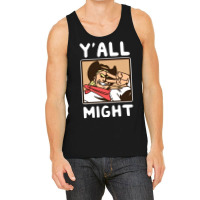 Yalls Funny Might Tank Top | Artistshot