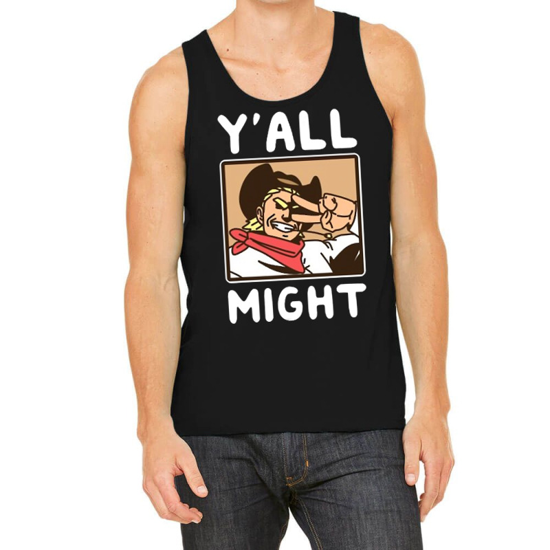 Yalls Funny Might Tank Top | Artistshot