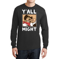 Yalls Funny Might Long Sleeve Shirts | Artistshot