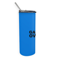 Game Over   Game Skinny Tumbler | Artistshot