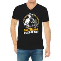 You Wanna Piece Of Me V-neck Tee | Artistshot