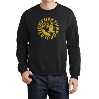 Fuck The Population Crewneck Sweatshirt | Artistshot