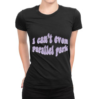 C:\users\user\desktop\design\8092. Olivia Rodrigo Sour\1\i Cant Even P Ladies Fitted T-shirt | Artistshot