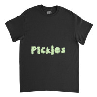 Pickles Classic T-shirt | Artistshot