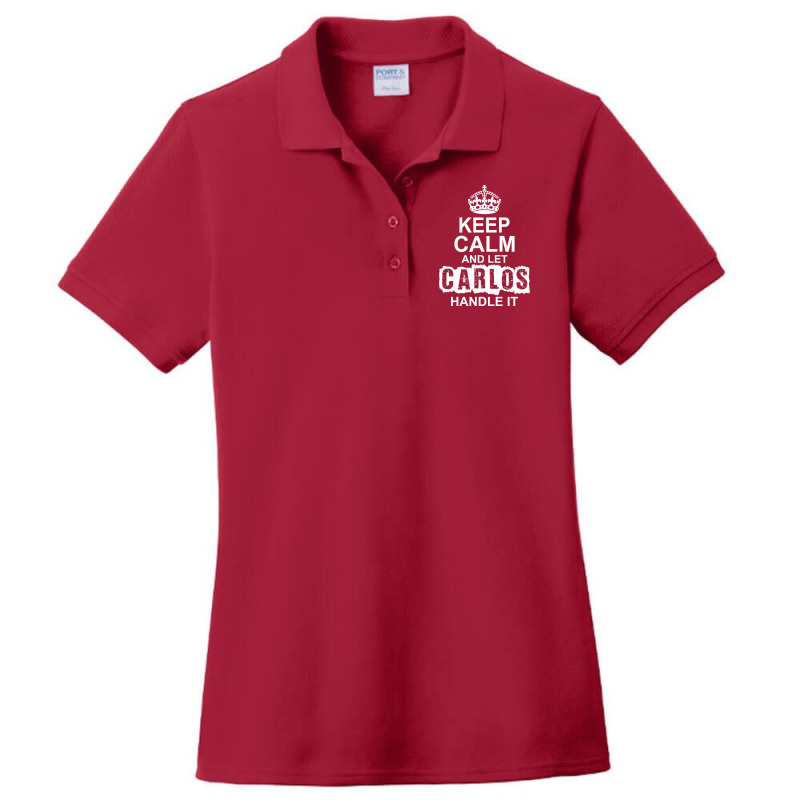 Keep Calm And Let Carlos Handle It Ladies Polo Shirt by tshiart | Artistshot