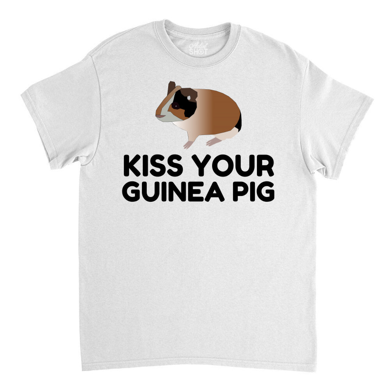 Kiss Your Guinea Pig Funny Classic T-shirt | Artistshot