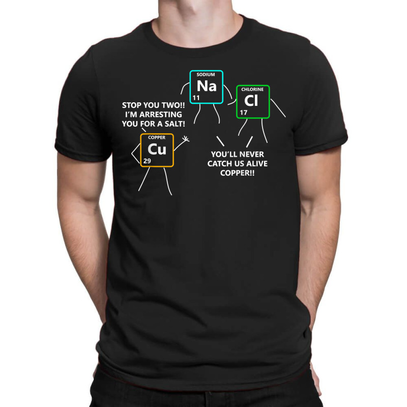 Salt And Copper Periodic Table Police Pun Chemistry T T-shirt | Artistshot