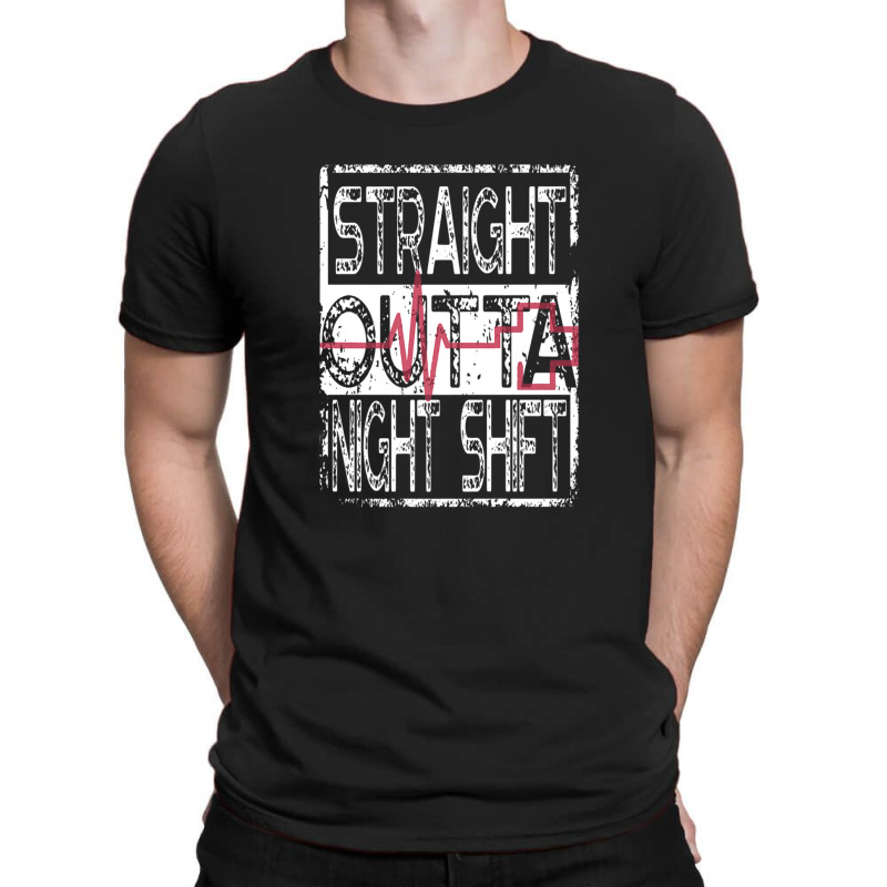 Nurses And Doctors Straight Outta Night Shift T-shirt | Artistshot