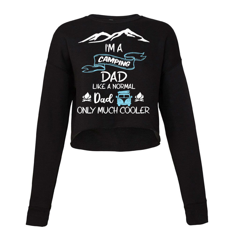 Im A Camping Dad Like Normal Much T  Shirt I'm A Camping Dad Like Norm Cropped Sweater by endercovet | Artistshot