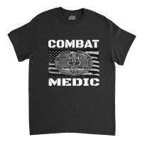 Us Army Combat Medic, Perfect Veteran Medical Military Classic T-shirt | Artistshot