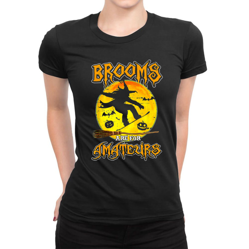 Brooms Are For Amateurs Witch Snowboarding Lover Halloween Ladies Fitted T-Shirt by Premium | Artistshot