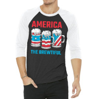 America The Brewtiful Funny July 4th Patriotic Bbq Cookout 3/4 Sleeve Shirt | Artistshot