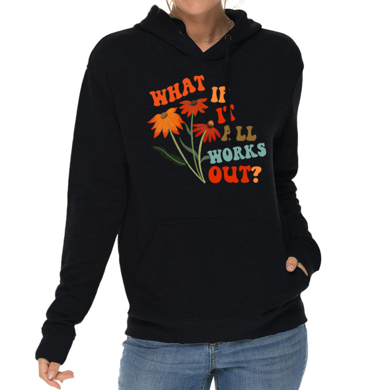 What If It All Works Out Funny Lightweight Hoodie by cm-arts | Artistshot