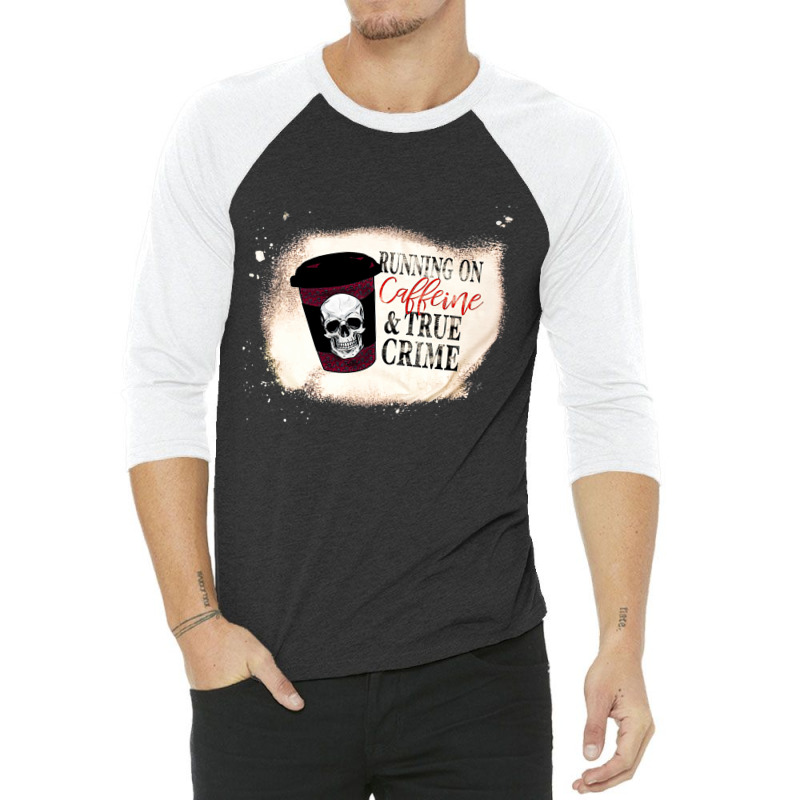 Running On Caffine And True Crime, Running On Caffine And True Crime V 3/4 Sleeve Shirt | Artistshot