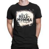 The Only Hell My Momma, The Only Hell My Momma Vintage, The Only Hell T-shirt | Artistshot