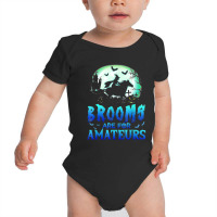 Halloween Brooms Are For Amateurs Horse Funny Witch Baby Bodysuit | Artistshot