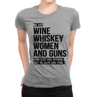 Wine Whiskey Women And Guns Ladies Fitted T-shirt | Artistshot