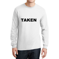 Taken    Already Taken Long Sleeve Shirts | Artistshot