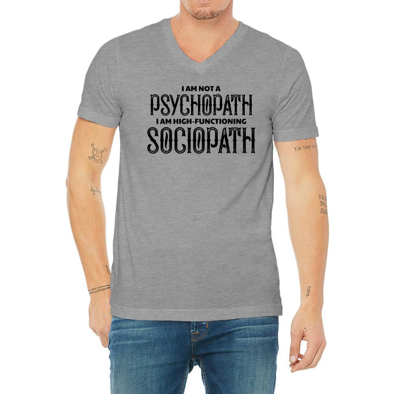 High Functioning Sociopath V-Neck Tee by tshiart | Artistshot