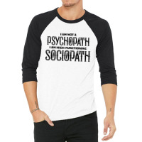 High Functioning Sociopath 3/4 Sleeve Shirt | Artistshot