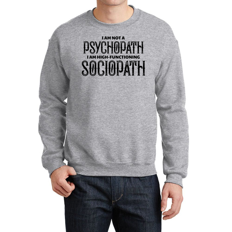 High Functioning Sociopath Crewneck Sweatshirt by tshiart | Artistshot