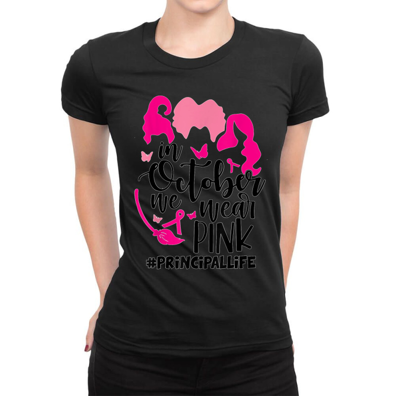 In October We Wear Pink Principal T Shirt Ladies Fitted T-Shirt by MilesDanialMayberry | Artistshot