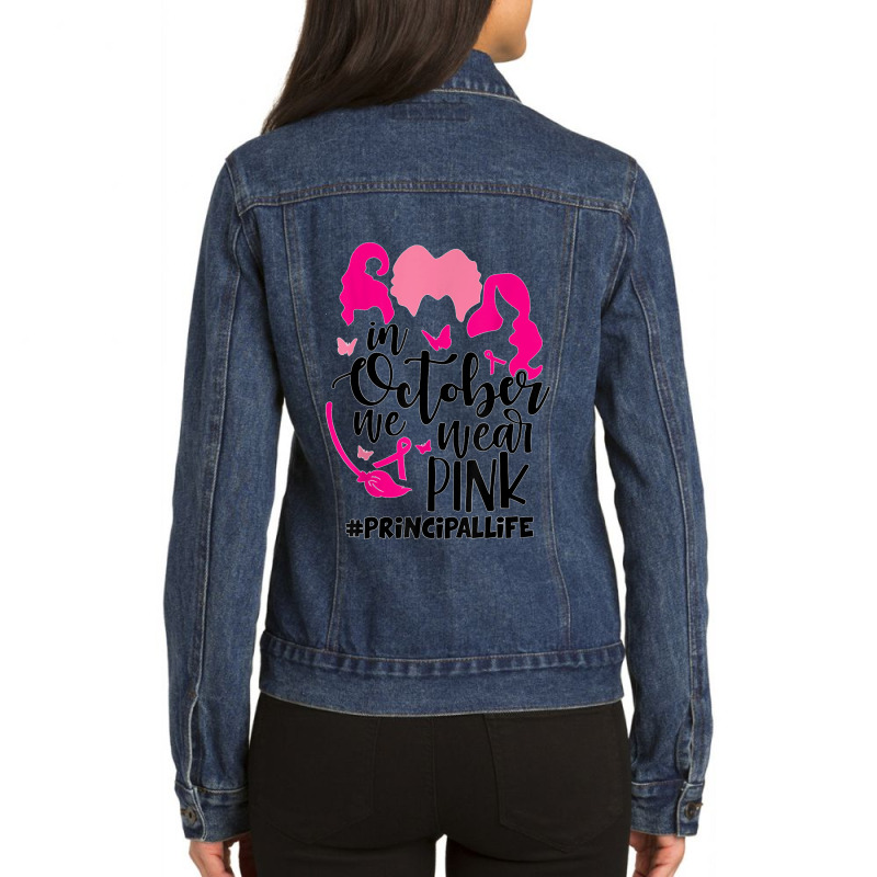 In October We Wear Pink Principal T Shirt Ladies Denim Jacket by MilesDanialMayberry | Artistshot