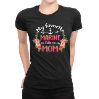 Womens My Favorite Marine Calls Me Mom Flower Military Mother_s Day Ladies Fitted T-shirt | Artistshot