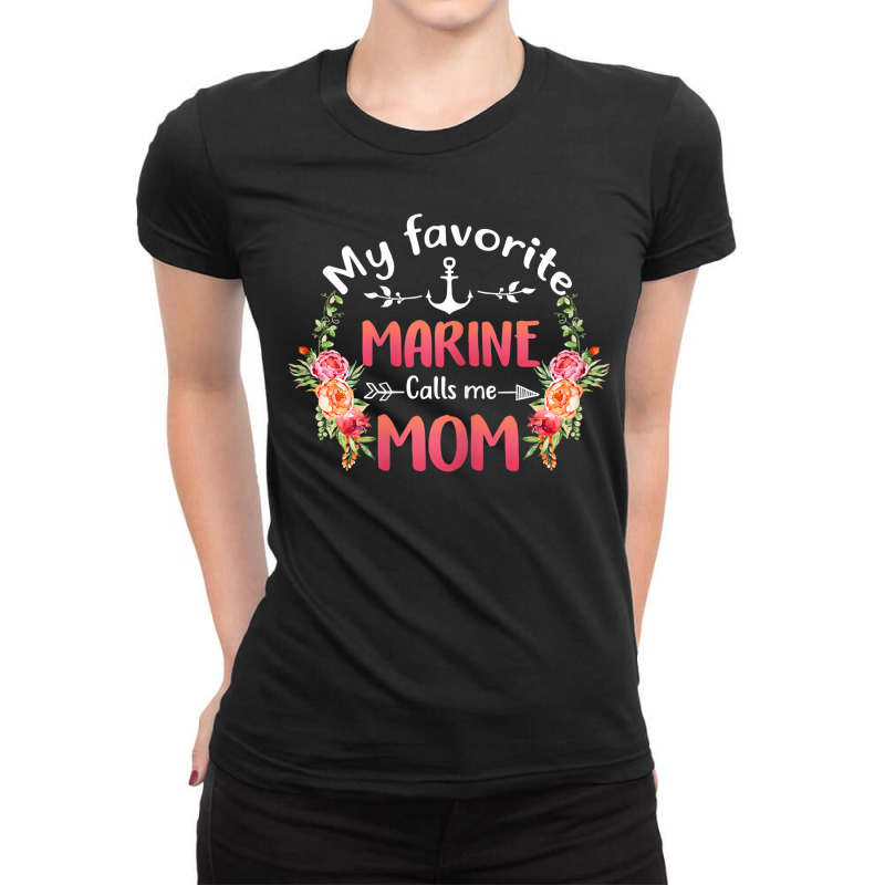 Womens My Favorite Marine Calls Me Mom Flower Military Mother_s Day Ladies Fitted T-Shirt by BessieCarolyn | Artistshot