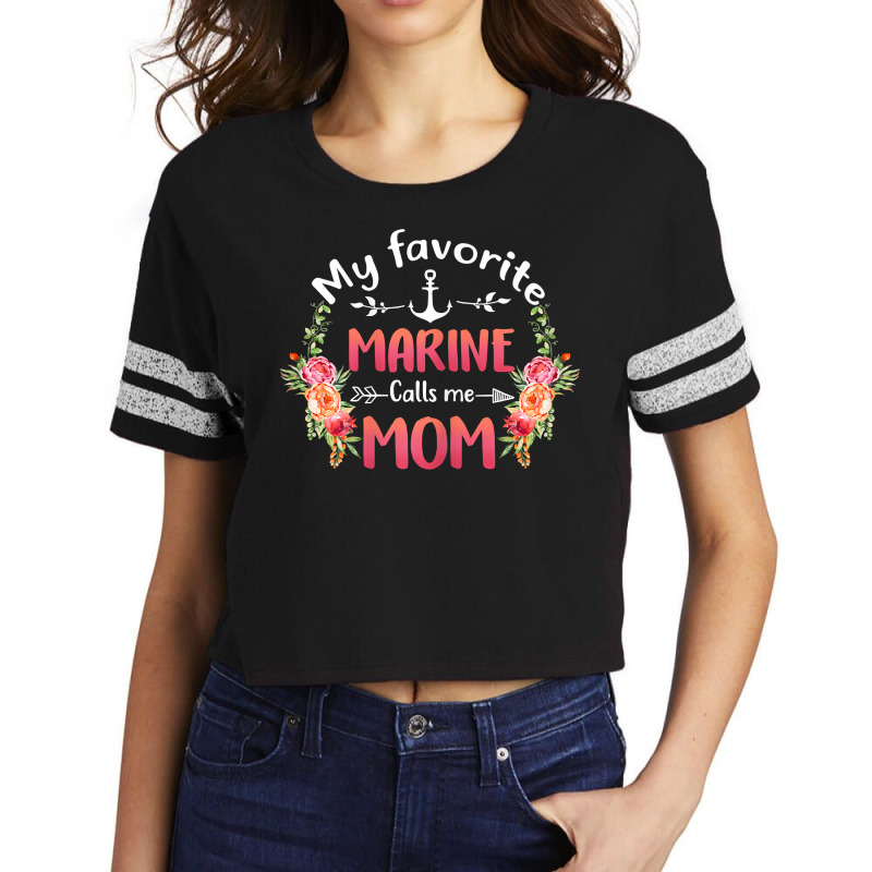 Womens My Favorite Marine Calls Me Mom Flower Military Mother_s Day Scorecard Crop Tee by BessieCarolyn | Artistshot