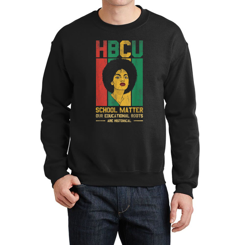 Hbcu School Matter Our Educational Roots For Pride African Music Retro Crewneck Sweatshirt by RoyDesign | Artistshot