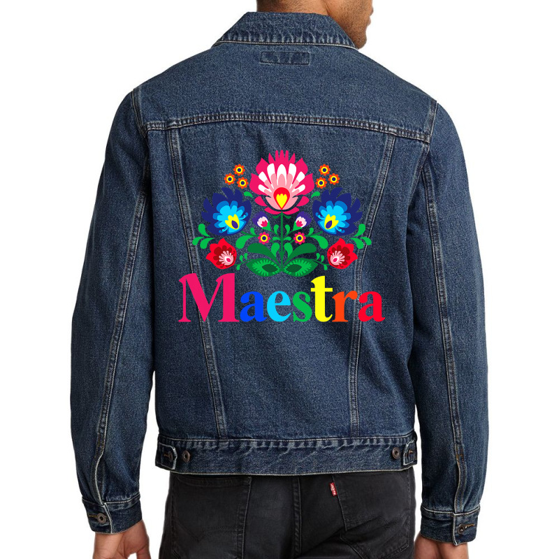 Maestra Proud Spanish Teacher Bilingual Teacher Latina Men Denim Jacket by cm-arts | Artistshot