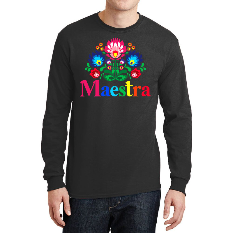 Maestra Proud Spanish Teacher Bilingual Teacher Latina Long Sleeve Shirts by cm-arts | Artistshot