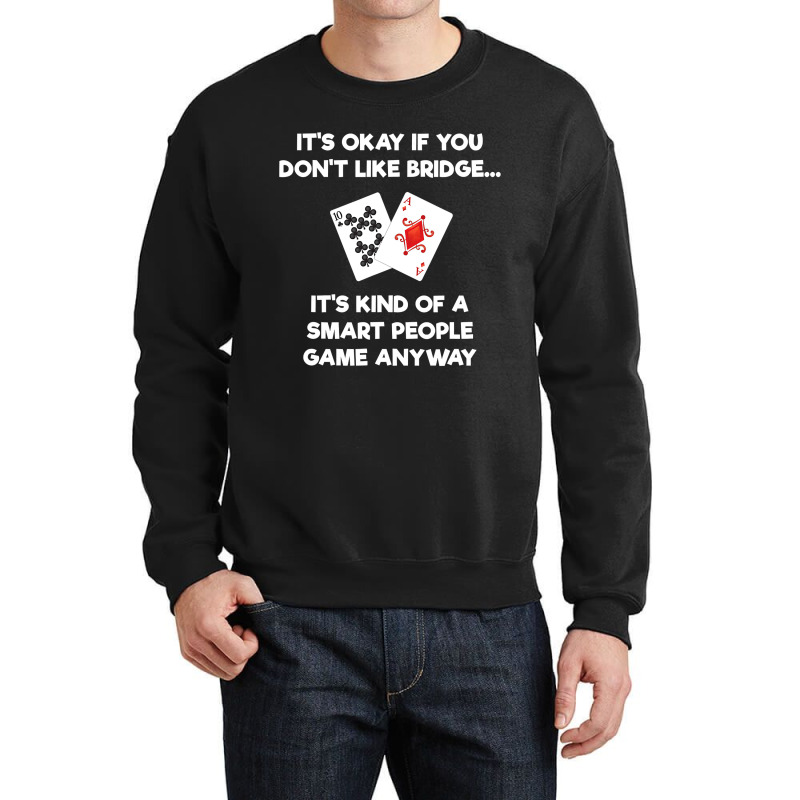 Bridge   Funny Bridge Card Game Smart People Crewneck Sweatshirt by cm-arts | Artistshot