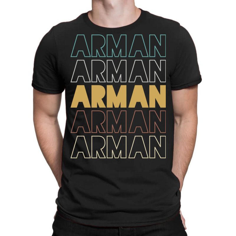 Arman Arman Arman Arman Arman T-Shirt by Topseller | Artistshot