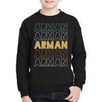 Arman Arman Arman Arman Arman Youth Sweatshirt | Artistshot