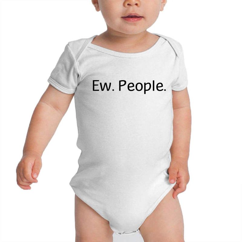 Ew People Baby Bodysuit by Perfect Designers | Artistshot