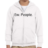 Ew People Youth Zipper Hoodie | Artistshot