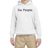 Ew People Youth Hoodie | Artistshot