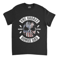 Mens One Badass Bonus Stepdad Birthday Step Dad Fathers Day Gift Classic T-shirt | Artistshot