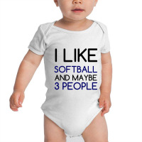 I Like Softball And 3 People Baby Bodysuit | Artistshot