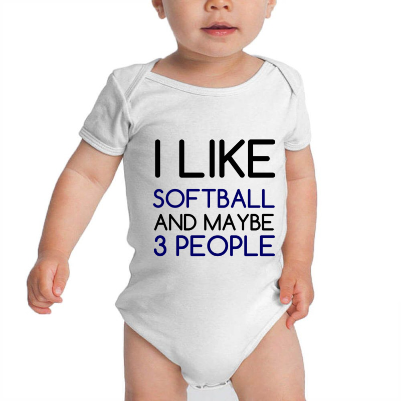 I Like Softball And 3 People Baby Bodysuit by Perfect Designers | Artistshot